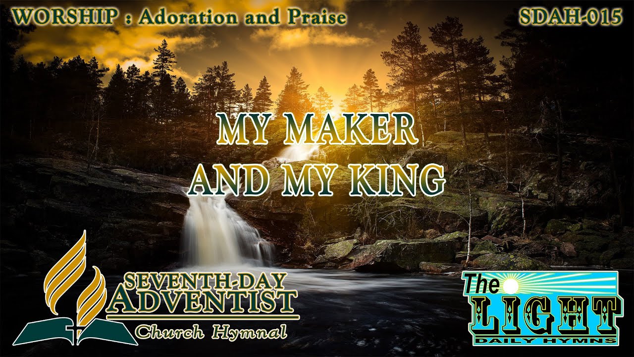 My Maker and My King Hymn No. 015 SDA Hymnal Instrumental