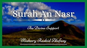 Surah Nasr (The Divine Support)| Mishary Rashid Alafasy | سورة لنصر