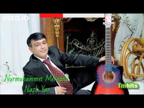 Nurmuhammet Meredow - Nazli Yar