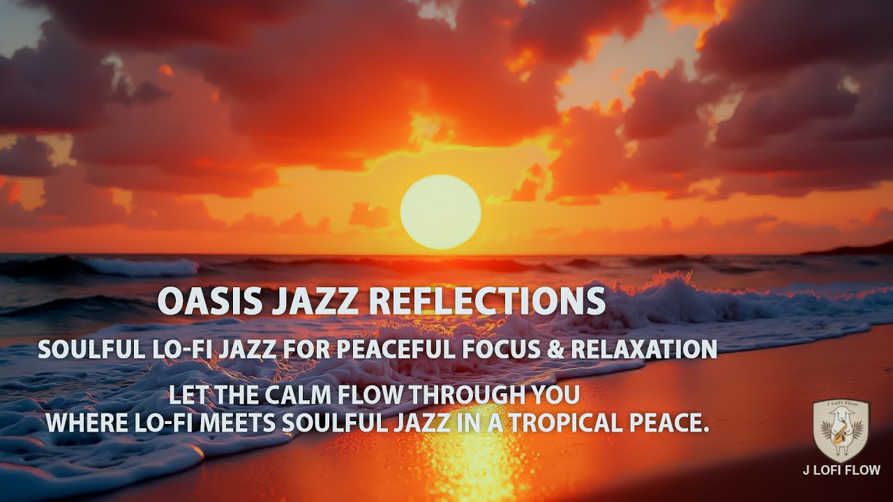 Oasis Jazz Reflections – Soulful Lo-Fi Jazz for Peaceful Focus & Relaxation