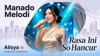 Rasa Ini So Hancur | Manado Melodi |  Music