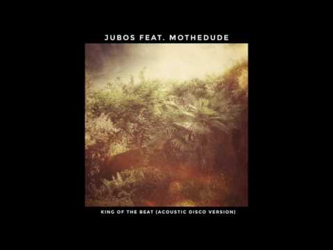 JubOs feat. Mo the Dude - KING OF THE BEAT (acoustic disco version) -