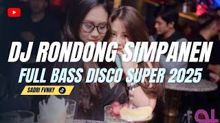 Download Lagu DJ RONDONG SIMPANEN FULL BASS DISCO SUPER 2025 MP3