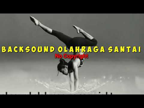 Backsound olahraga santai no copyright terbaik sepanjang masa
