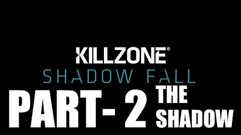 Killzone Shadow Fall - PS4 !!!Walkthrough Chapter 2(The Shadow)