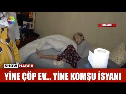 Yine çöp ev... Yine komşu isyanı