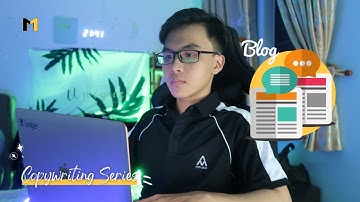 Copywriting series | Cách research để viết 1 bài Blog 10/10