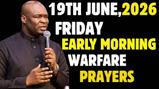 FRIDAY, 19TH JUNE 2026, POWERFUL NEW DAY EARLY MORNING WARFARE PRAYERS || APOSTLE JOSHUA SELMAN