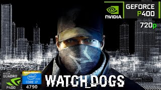 Watch Dogs | on Nvidia Quadro P400 2GB + i7 4790 + 16GB RAM | Test 2025