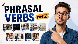 Stop Using Basic English! Learn These Phrasal Verbs | Part 2