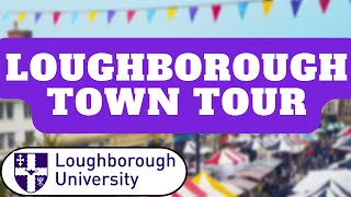 LOUGHBOROUGH TOWN TOUR | LOUGHBOROUGH UNIVERSITY 2023 (4K)
