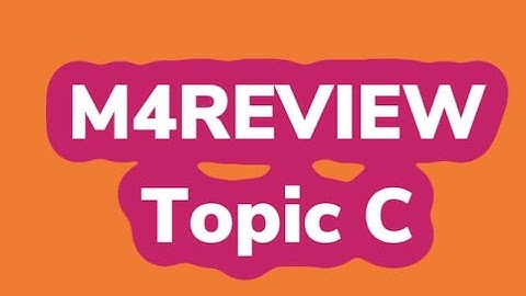 Module 4, Topic C Review