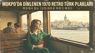 Eskimiş Plak Retro Lp: Turkish Records Heard In Mokpo, Retro Lp Eskimiş Plak 목포에서 듣는 터키 레코드