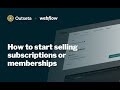 How to sell subscriptions or memberships on a Webflow website