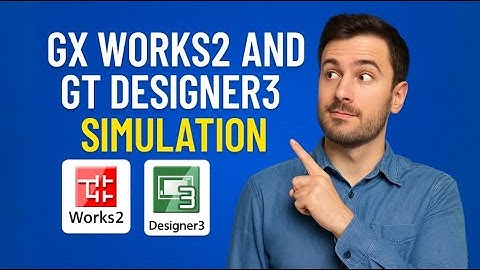 How to Simulate GX Works2 and GT Designer3 Step by Step