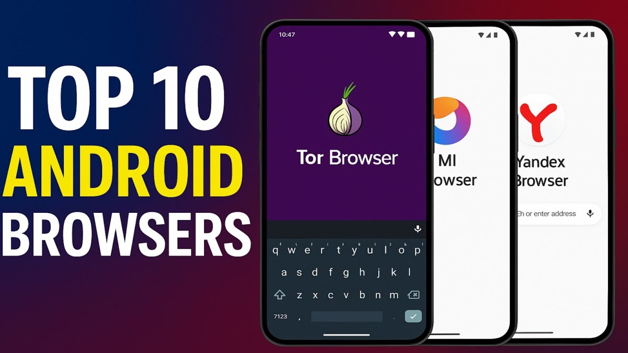 Top 10 Best New Android Browsers in 2025