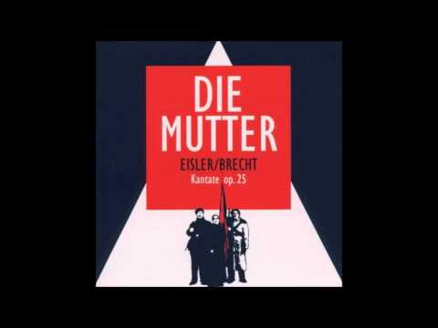 Hanns Eisler / Bertolt Brecht: Die Mutter