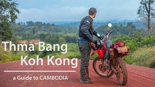 CAMBODIA TRAVEL GUIDE // THMA BANG - KOH KONG