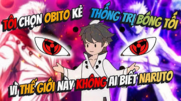 Tôi Chọn Obito Kẻ Thống Trị Bóng Tối Vì Thế Giới Này Không Ai Biết Naruto | AVGsub