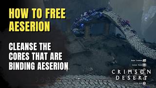 How to Free Aeserion, Defeat Ancients & Cleanse the Cores | The Shackled God Quest in Crimson Desert