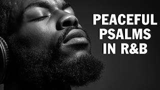 Anointed Psalms in R&B 🌿 Peaceful Christian Jazz Playlist