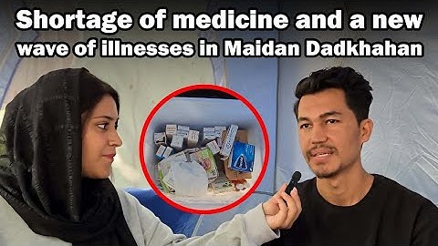 Shortage of medicine and a new wave of illness in Maidan Dadkhahn