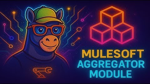 MuleSoft 4 Aggregators Module - Part I | Size-Based Aggregator Explained with Example