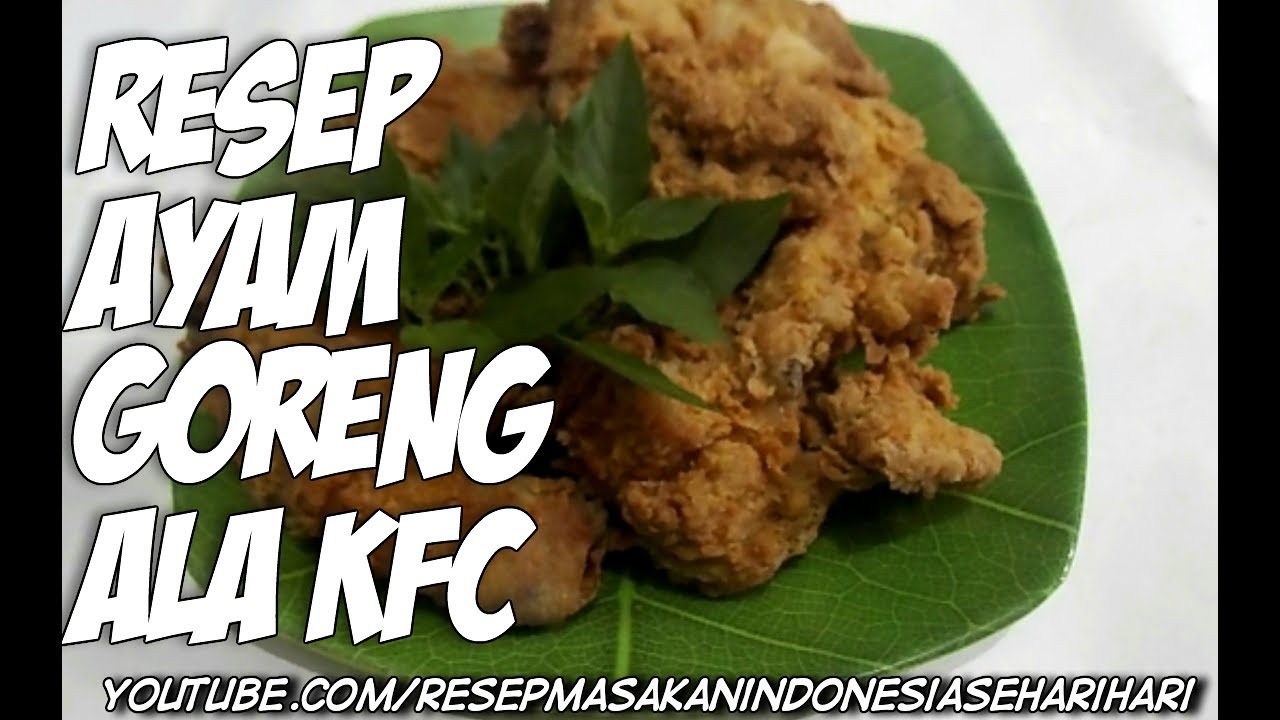 Resep Cara Membuat Ayam KFC Rumahan Sederhana Anti Gagal ...