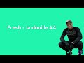 Fresh - La douille #4 (paroles/lyrics)