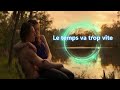 Le Temps Va Trop Vite Une Chanson Qui Touche L âme mp3