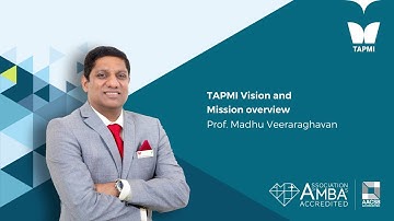 TAPMI Vision and Mission Overview by Prof.  Madhu Veeraraghavan, Director