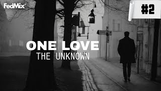 The Unknown - One Love ( Lyrics Video Clip ) Prod By Fedmix