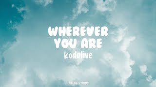 Kodaline - Wherever You Are (Lyrics) Resimi