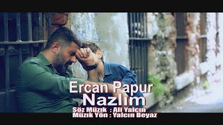 Ercan Papur - Nazlım Official Video