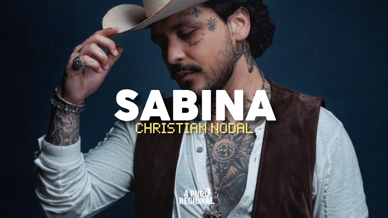 Christian Nodal – Sabina (Letra)