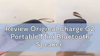 Review Original Charge G2 Portable Mini Bluetooth Speaker