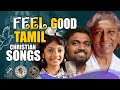 Feel Good Tamil Christian Songs |#jinokunnumpurath #christiansongs #trending #sjanaki #meghnasumesh