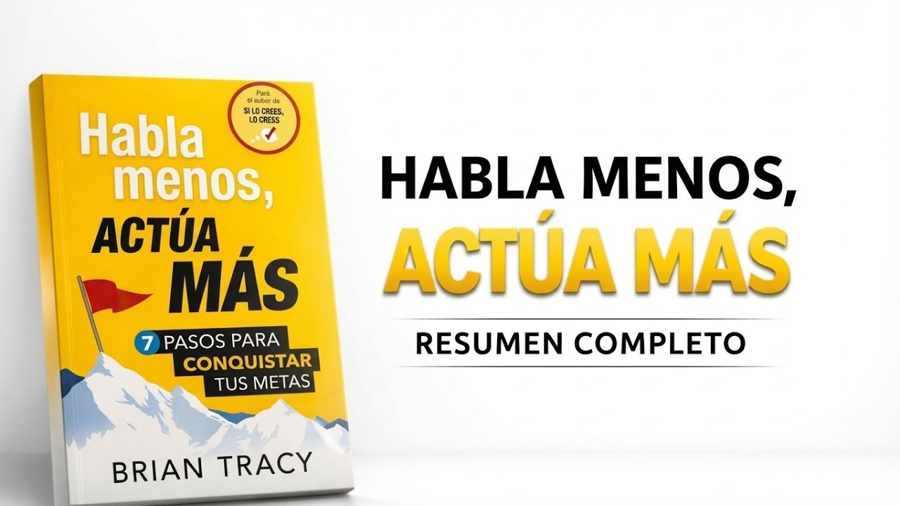 Habla menos actúa más - Brian Tracy - Resumen del libro en audiolibro