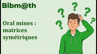 Exercice Doral Mines Mp Matrices Symétriques Et Produit Scalaire