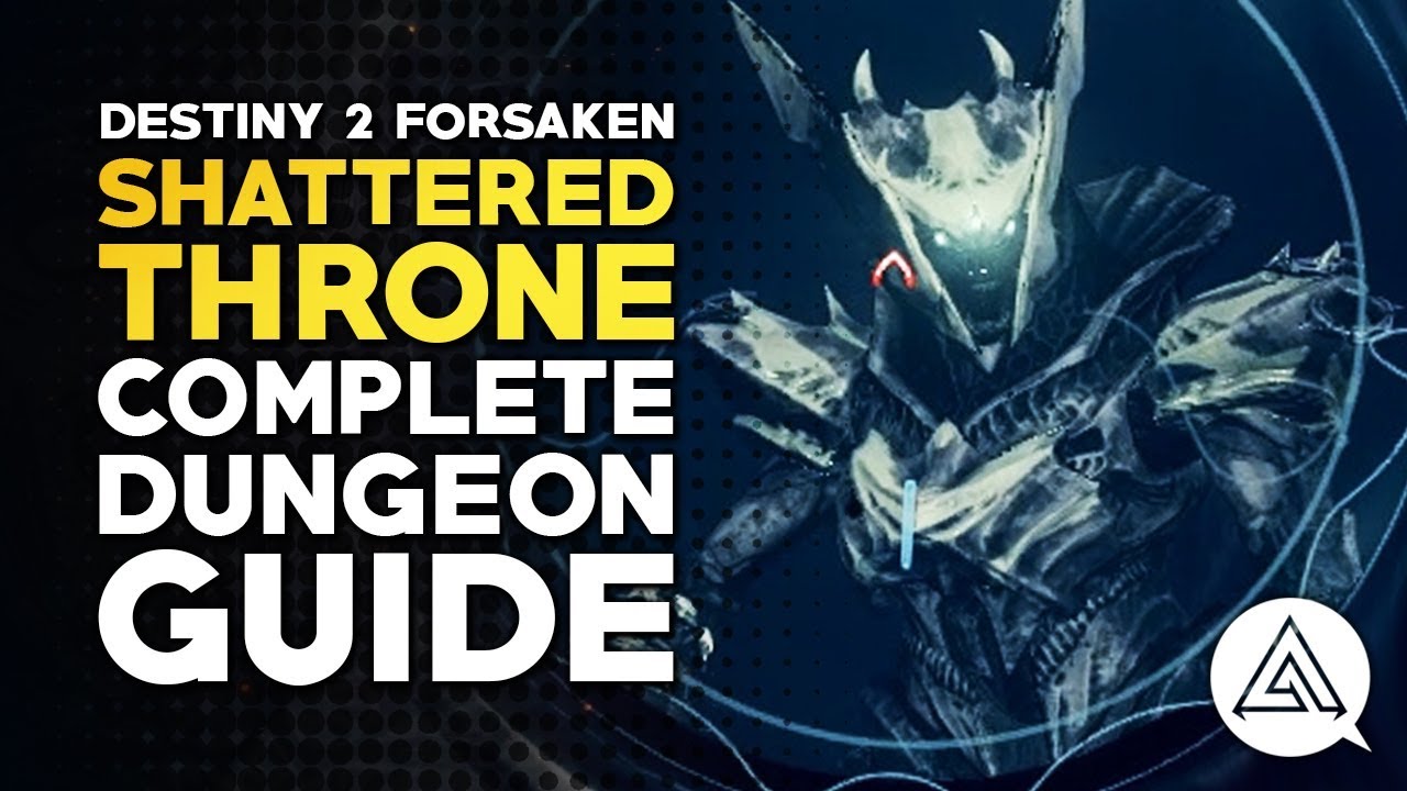 Destiny 2 Forsaken Shattered Throne Complete Dungeon Guide - YouTube.