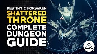 Destiny 2 Forsaken | Shattered Throne Complete Dungeon Guide