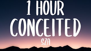 SZA - Conceited (1 HOUR/Lyrics)