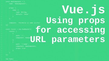 Vue.js tutorial: Using props for accessing URL parameters within components with Vue Router