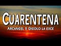 Cuarentena - Arcangel ft Gigolo y la Exce (Letra/Lyrics)