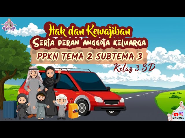 HAK DAN KEWAJIBAN ANGGOTA KELUARGA KELAS 3 SD | PPKN TEMA 2 SUBTEMA 3 class=