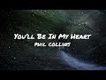 Phil Collins - You'll Be In My Heart (Lyric Video)