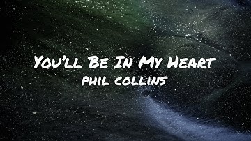 Download Phil Collins You Ll Be My Heart Lyrics Mp3 Free And Mp4 Download Phil Collins You Ll Be My Heart Lyrics Mp3 Free And Mp4
