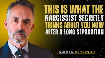 This Is What The Narcissist Secretly Thinks About You Now After A Long Separation || JORDAN PETERSON