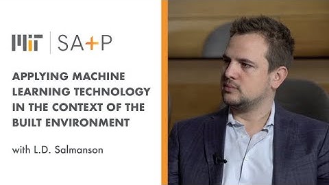 Applying Machine Learning Technology in the Context of the Built Environment With L.D. Salmanson