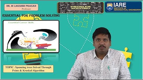 Spanning trees Solved Through Prims & Kruskal Algorithm by Dr. M Lakshmi Prasad